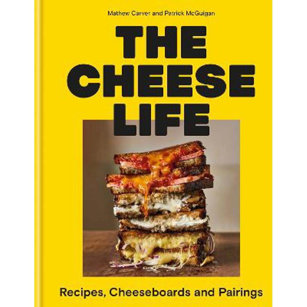 The Cheese Life (Hardback) - Mathew Carver